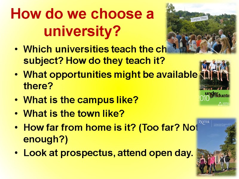 How do we choose a university? Which universities teach the chosen subject? How do